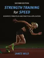 Erőedzés a gyorsaságért - Tudományos alapelvek és gyakorlati alkalmazás - Strength Training for Speed - Scientific Principles and Practical Application