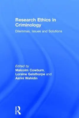 Kutatási etika a kriminológiában: Dilemmák, problémák és megoldások - Research Ethics in Criminology: Dilemmas, Issues and Solutions