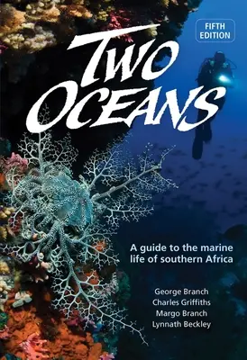 Két óceán: Afrika déli részének tengeri élővilága - Two Oceans: A Guide to the Marine Life of Southern Africa