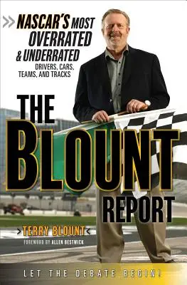 A Blount-jelentés: NASCAR: A NASCAR leginkább túl- és alulértékelt versenyzői, autói, csapatai és pályái - The Blount Report: NASCAR's Most Overrated & Underrated Drivers, Cars, Teams, and Tracks