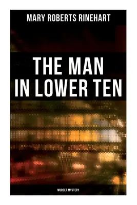 A férfi a tízes alatt (Gyilkossági rejtély) - The Man in Lower Ten (Murder Mystery)