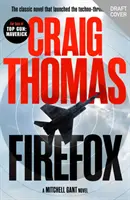 Firefox - A klasszikus regény, amely elindította a techno-thriller műfaját - Firefox - The classic novel that launched the techno-thriller genre