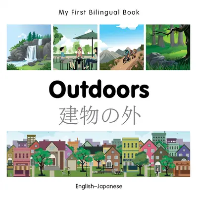 Az első kétnyelvű könyvem - A szabadban (angol-japán) - My First Bilingual Book-Outdoors (English-Japanese)