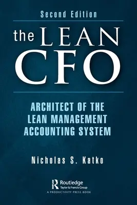A Lean CFO: a Lean Management Accounting rendszer építésze - The Lean CFO: Architect of the Lean Management Accounting System