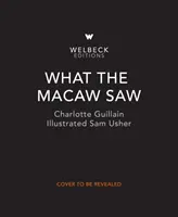 Amit az ara látott - What the Macaw Saw