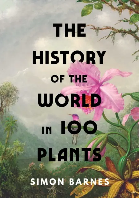 A világ története 100 növényben - History of the World in 100 Plants