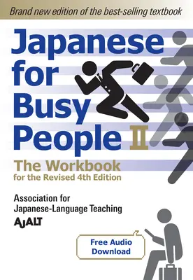 Japán az elfoglalt embereknek 2. könyv: A munkafüzet: Kiadvány: A munkafüzet a felülvizsgált 4. kiadáshoz (ingyenes audiotöltés) - Japanese for Busy People Book 2: The Workbook: The Workbook for the Revised 4th Edition (Free Audio Download)