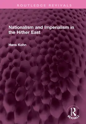 Nacionalizmus és imperializmus a Közel-Keleten - Nationalism and Imperialism in the Hither East