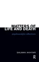 Élet és halál kérdései - Pszichoanalitikus reflexiók - Matters of Life and Death - Psychoanalytic Reflections