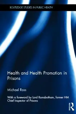 Egészség és egészségfejlesztés a börtönökben - Health and Health Promotion in Prisons