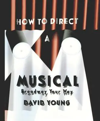 Hogyan rendezzünk musicalt? - How to Direct a Musical