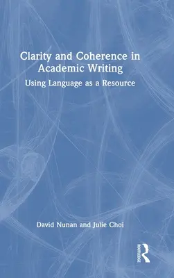 Clarity and Coherence in Academic Writing: A nyelv mint erőforrás használata - Clarity and Coherence in Academic Writing: Using Language as a Resource