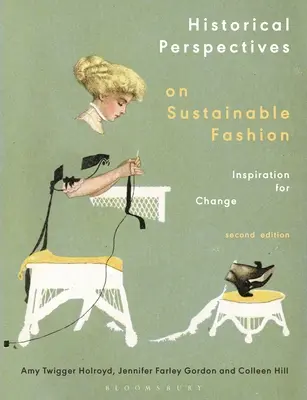 Történelmi perspektívák a fenntartható divatról: Inspiráció a változáshoz - Historical Perspectives on Sustainable Fashion: Inspiration for Change