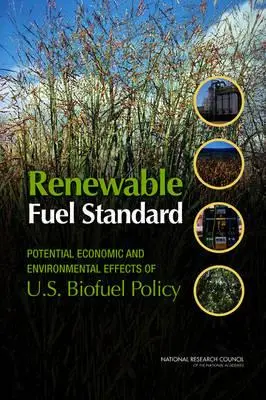 Megújuló üzemanyag-szabvány: Az amerikai bioüzemanyag-politika lehetséges gazdasági és környezeti hatásai - Renewable Fuel Standard: Potential Economic and Environmental Effects of U.S. Biofuel Policy