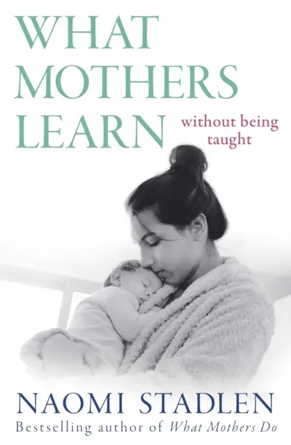 Amit az anyák tanulnak - anélkül, hogy tanítanák - What Mothers Learn - Without Being Taught