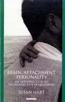 Agy, kötődés, személyiség - Bevezetés a neuroaffektív fejlődésbe - Brain, Attachment, Personality - An Introduction to Neuroaffective Development