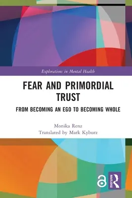 Félelem és ősi bizalom: Az egóvá válástól az egésszé válásig - Fear and Primordial Trust: From Becoming an Ego to Becoming Whole