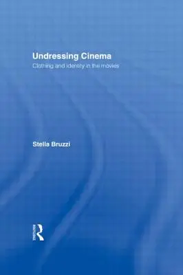 Undressing Cinema: Ruházat és identitás a filmekben - Undressing Cinema: Clothing and identity in the movies