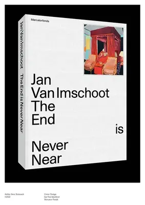 Jan Van Imschoot: A vég sosincs közel - Jan Van Imschoot: The End Is Never Near