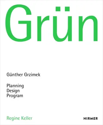 Grn: Gnther Grzimek: Grzgrim: Tervezés, tervezés, program - Grn: Gnther Grzimek: Planning, Design, Program