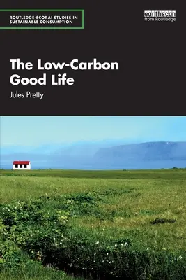 Az alacsony szén-dioxid-kibocsátású jó élet - The Low-Carbon Good Life