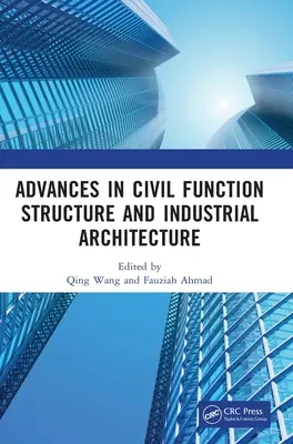 Advances in Civil Function Structure and Industrial Architecture: Proceedings of the 5th International Conference on Civil Function Structure and Indu