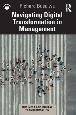 Navigálás a digitális átalakulásban a menedzsmentben - Navigating Digital Transformation in Management