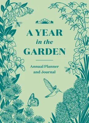 Egy év a kertben: Egy vezetett napló - A Year in the Garden: A Guided Journal