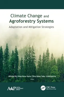 Éghajlatváltozás és agrárerdészeti rendszerek: Alkalmazkodási és mérséklési stratégiák - Climate Change and Agroforestry Systems: Adaptation and Mitigation Strategies