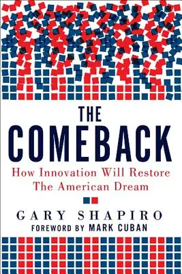 The Comeback: How Innovation Will Restore the American Dream