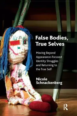 Hamis testek, igaz ének: Túllépni a külsőségekre összpontosító identitásharcokon és visszatérni az igazi énhez - False Bodies, True Selves: Moving Beyond Appearance-Focused Identity Struggles and Returning to the True Self