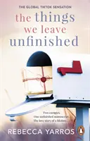 Things We Leave Unfinished - TikTok made me buy it: Egy szívszorító és érzelmes románc a bestseller szerzőjétől - Things We Leave Unfinished - TikTok made me buy it: A heart-wrenching and emotional romance from the bestselling author