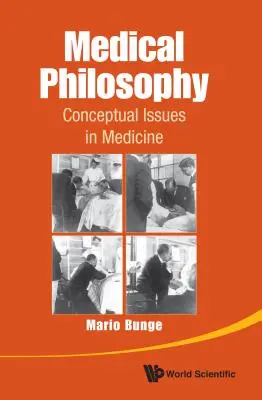 Orvosi filozófia: Fogalmi kérdések az orvostudományban - Medical Philosophy: Conceptual Issues in Medicine