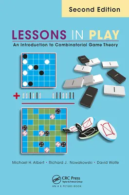 Leckék a játékban: Bevezetés a kombinatorikus játékelméletbe, második kiadás - Lessons in Play: An Introduction to Combinatorial Game Theory, Second Edition