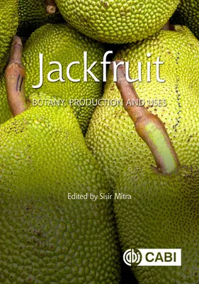 Jackfruit: növénytan, termesztés és felhasználás - Jackfruit: Botany, Production and Uses