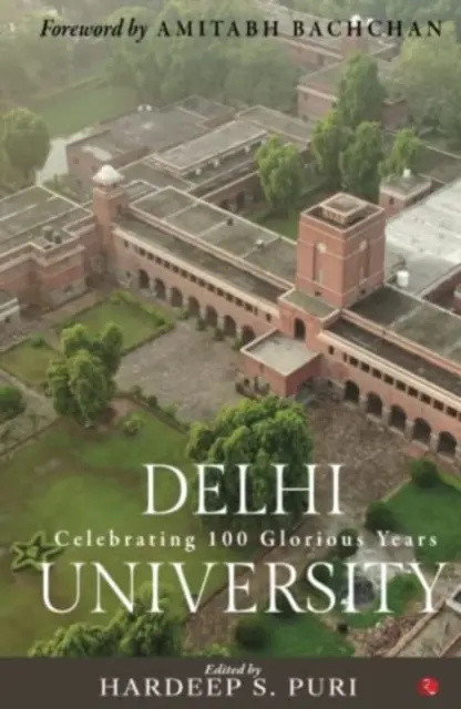 DELHI UNIVERSITY - 100 dicsőséges évforduló alkalmából - DELHI UNIVERSITY - Celebrating 100 Glorious Years