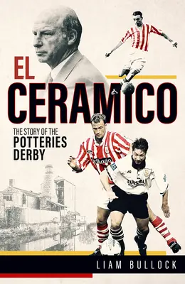 El El Ceramico: A Potteries Derby története - El El Ceramico: The Story of the Potteries Derby