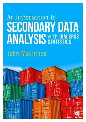 Bevezetés a másodlagos adatok elemzésébe az IBM SPSS Statistics segítségével - An Introduction to Secondary Data Analysis with IBM SPSS Statistics