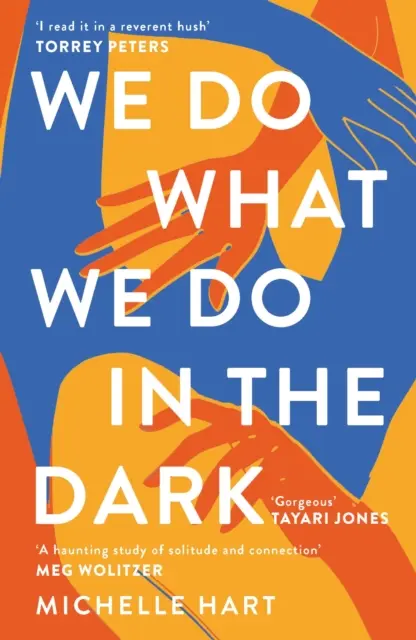 We Do What We Do in the Dark - „Kísérteties tanulmány a magányról és a kapcsolatról” Meg Wolitzer - We Do What We Do in the Dark - 'A haunting study of solitude and connection' Meg Wolitzer