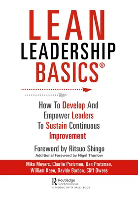Lean Leadership BASICS: Hogyan fejlesszük és képessé tesszük a vezetőket a folyamatos fejlesztés fenntartására? - Lean Leadership BASICS: How to Develop and Empower Leaders to Sustain Continuous Improvement