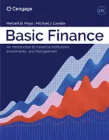 Pénzügyi alapismeretek: Bevezetés a pénzügyi intézményekbe, a befektetésekbe és a menedzsmentbe - Basic Finance: An Introduction to Financial Institutions, Investments, and Management