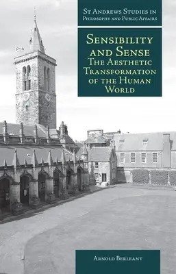 Érzékenység és értelem: Az emberi világ esztétikai átalakulása - Sensibility and Sense: The Aesthetic Transformation of the Human World