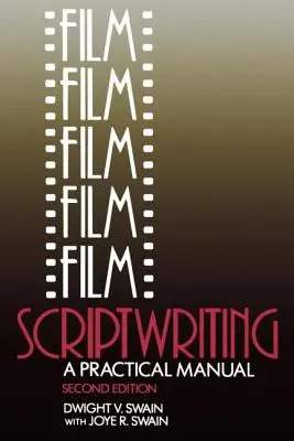 Filmforgatókönyvírás: Gyakorlati kézikönyv - Film Scriptwriting: A Practical Manual