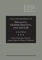 Esetek és anyagok a szexualitásról, a nemi identitásról és a jogról - Cases and Materials on Sexuality, Gender Identity, and the Law