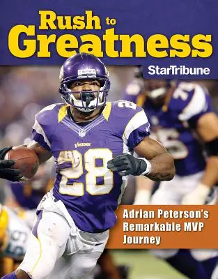 Rohanás a nagyság felé: Adrian Peterson figyelemre méltó MVP-útja - Rush to Greatness: Adrian Peterson's Remarkable MVP Journey