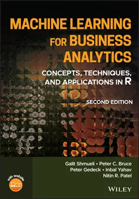 Machine Learning for Business Analytics: Fogalmak, technikák és alkalmazások az R-ben, második kiadás - Machine Learning for Business Analytics: Concepts,  Techniques, and Applications in R, Second Edition