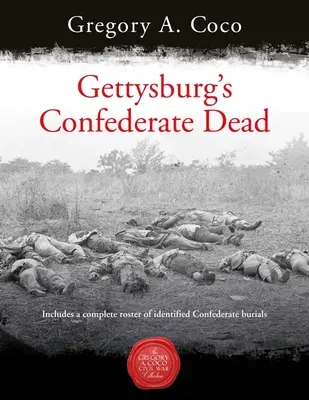 Gettysburg konföderációs halottai - Gettysburg's Confederate Dead