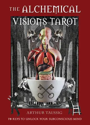 The Alchemical Visions Tarot: 78 kulcs a tudatalatti feloldásához (Könyv és kártyák) [Könyv(ek)kel] - The Alchemical Visions Tarot: 78 Keys to Unlock Your Subconscious Mind (Book & Cards) [With Book(s)]