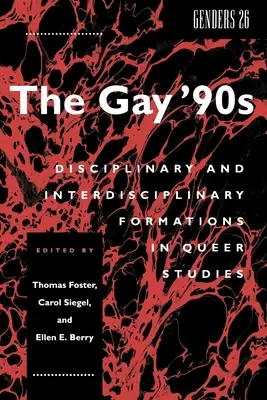 A meleg 90-es évek: A queer tanulmányok diszciplináris és interdiszciplináris formációi - The Gay '90s: Disciplinary and Interdisciplinary Formations in Queer Studies