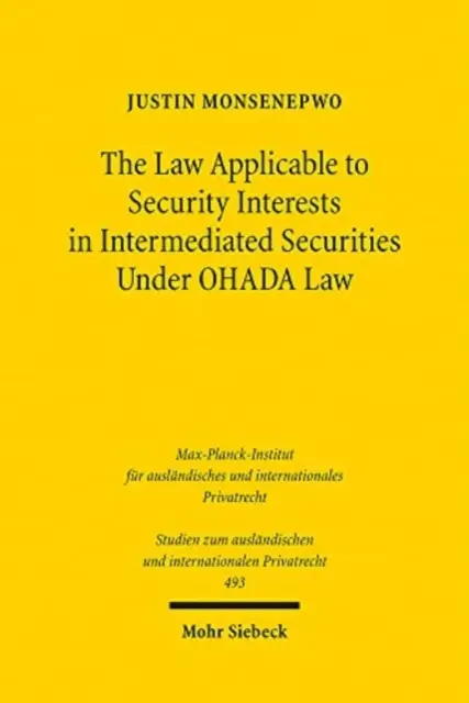 A közvetített értékpapírokban fennálló biztosítéki érdekeltségekre alkalmazandó jog az Ohada-törvény alapján - The Law Applicable to Security Interests in Intermediated Securities Under Ohada Law